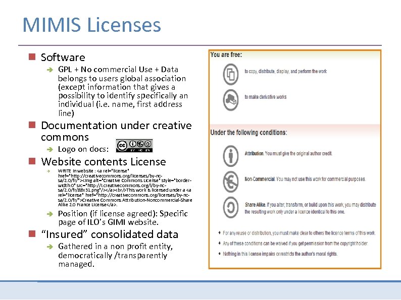MIMIS Licenses Software GPL + No commercial Use + Data belongs to users global
