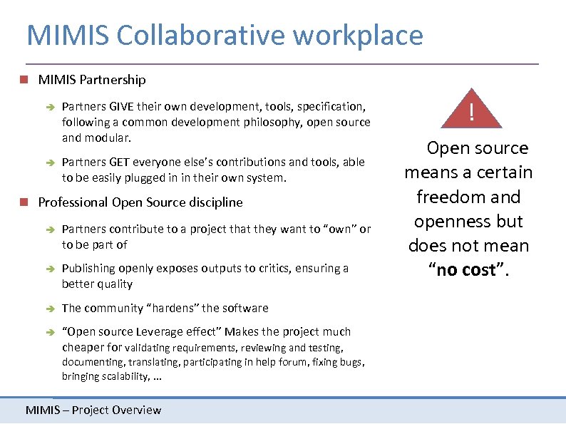 MIMIS Collaborative workplace MIMIS Partnership Partners GIVE their own development, tools, specification, following a
