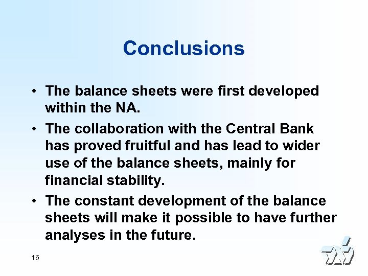 Conclusions • The balance sheets were first developed within the NA. • The collaboration