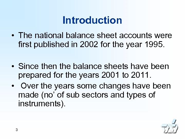 Introduction • The national balance sheet accounts were first published in 2002 for the