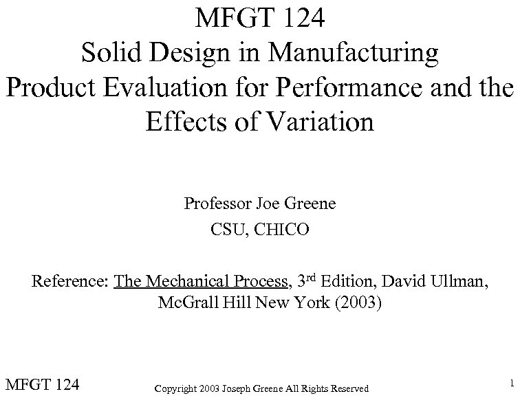 MFGT 124 Solid Design in Manufacturing Product Evaluation for Performance and the Effects of