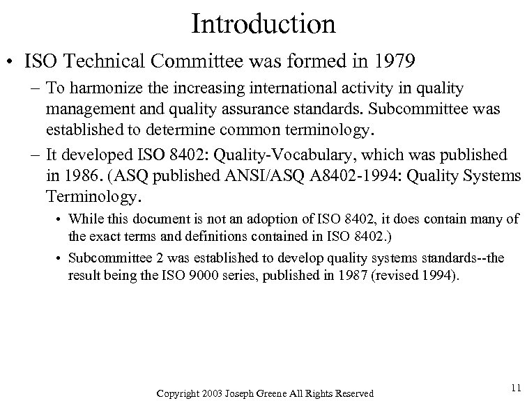 Introduction • ISO Technical Committee was formed in 1979 – To harmonize the increasing