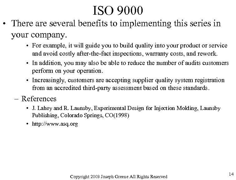 ISO 9000 • There are several benefits to implementing this series in your company.