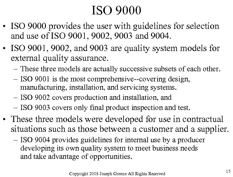 ISO 9000 • ISO 9000 provides the user with guidelines for selection and use