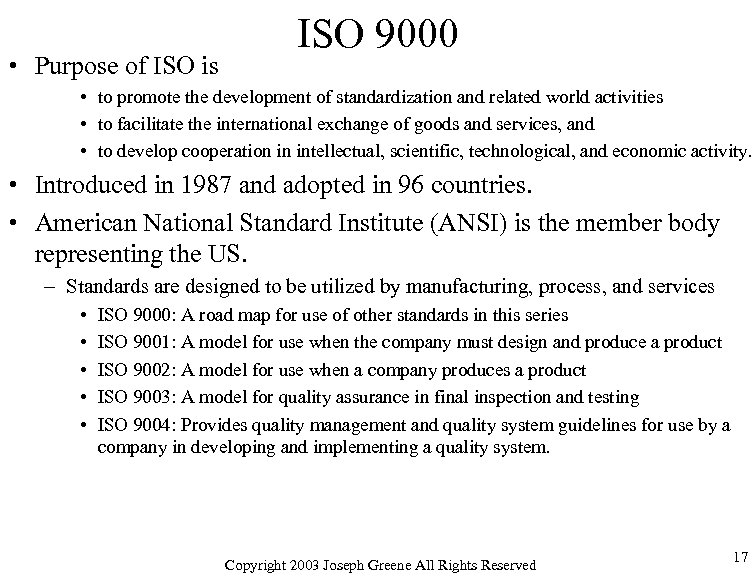  • Purpose of ISO is ISO 9000 • to promote the development of
