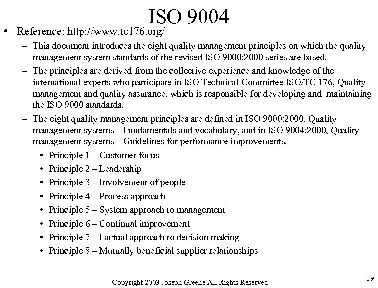 ISO 9004 • Reference: http: //www. tc 176. org/ – This document introduces the