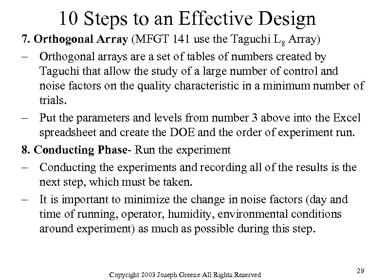 10 Steps to an Effective Design 7. Orthogonal Array (MFGT 141 use the Taguchi