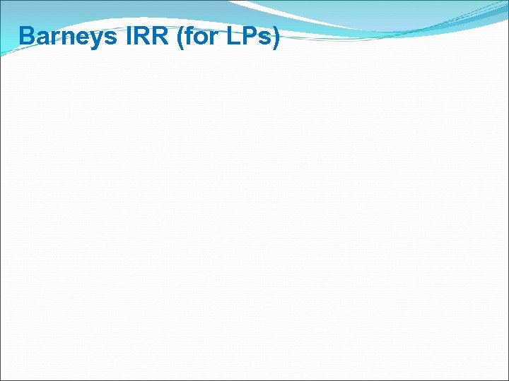 Barneys IRR (for LPs) 