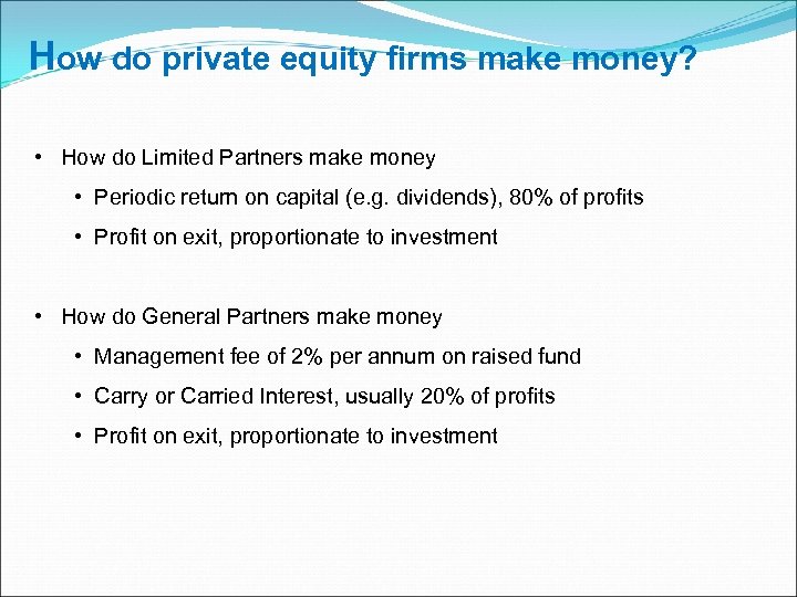 How do private equity firms make money? • How do Limited Partners make money