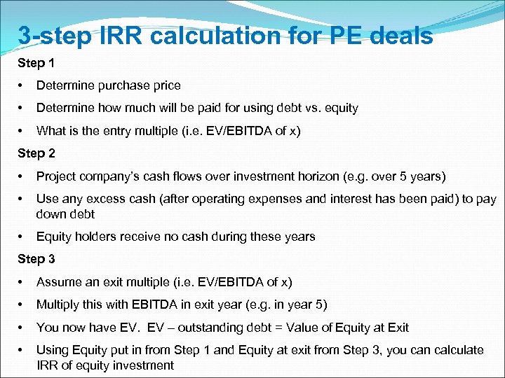 3 -step IRR calculation for PE deals Step 1 • Determine purchase price •