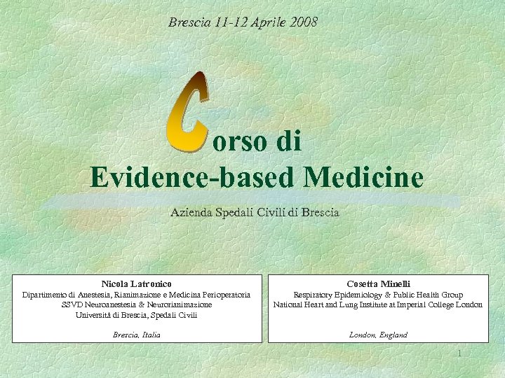 Brescia 11 -12 Aprile 2008 orso di Evidence-based Medicine Azienda Spedali Civili di Brescia