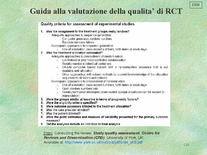 EBM Guida alla valutazione della qualita’ di RCT From: Conducting the review. Study quality