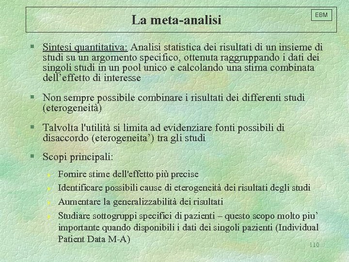 La meta-analisi EBM § Sintesi quantitativa: Analisi statistica dei risultati di un insieme di