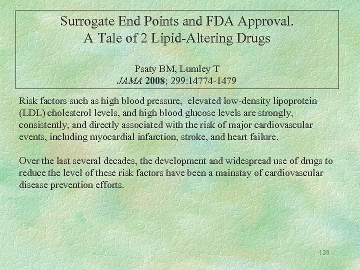 Surrogate End Points and FDA Approval. A Tale of 2 Lipid-Altering Drugs Psaty BM,