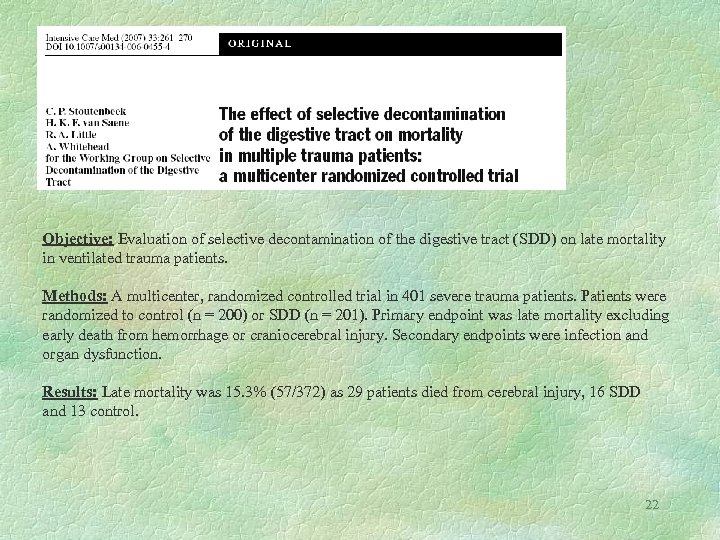 Objective: Evaluation of selective decontamination of the digestive tract (SDD) on late mortality in