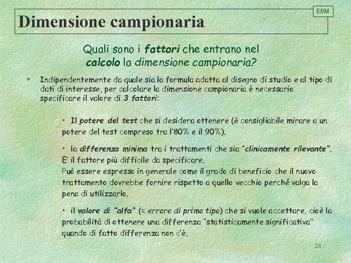 Dimensione campionaria EBM Quali sono i fattori che entrano nel calcolo la dimensione campionaria?