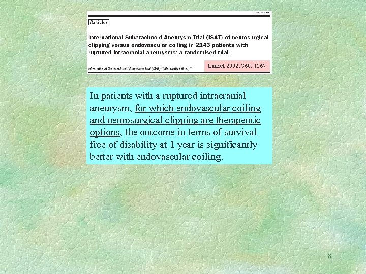 Lancet 2002; 360: 1267 In patients with a ruptured intracranial aneurysm, for which endovascular