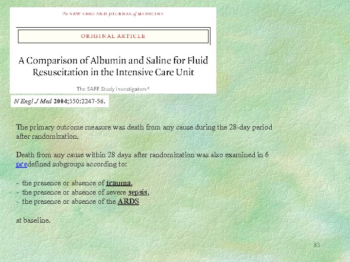 N Engl J Med 2004; 350: 2247 -56. The primary outcome measure was death