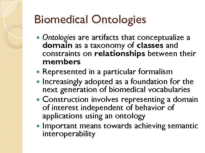Biomedical Ontologies are artifacts that conceptualize a domain as a taxonomy of classes and