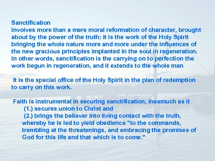 Sanctification involves more than a mere moral reformation of character, brought about by the