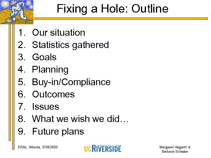 Fixing a Hole: Outline 1. 2. 3. 4. 5. 6. 7. 8. 9. Our