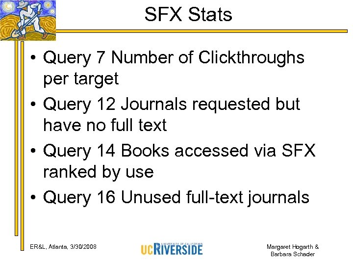 SFX Stats • Query 7 Number of Clickthroughs per target • Query 12 Journals