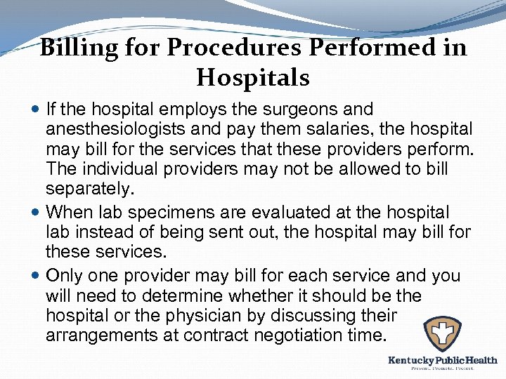 Billing for Procedures Performed in Hospitals If the hospital employs the surgeons and anesthesiologists