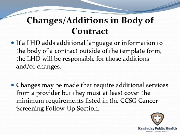 Changes/Additions in Body of Contract If a LHD adds additional language or information to