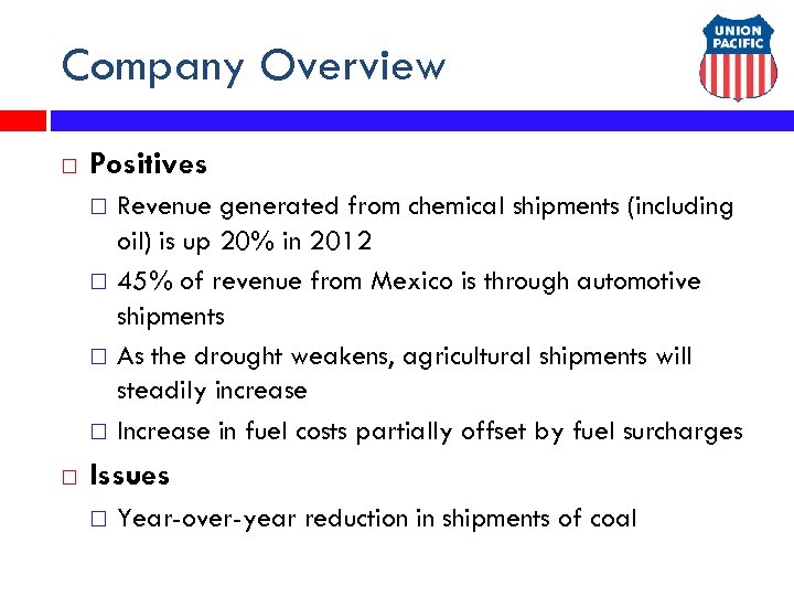 Company Overview Positives Revenue generated from chemical shipments (including oil) is up 20% in