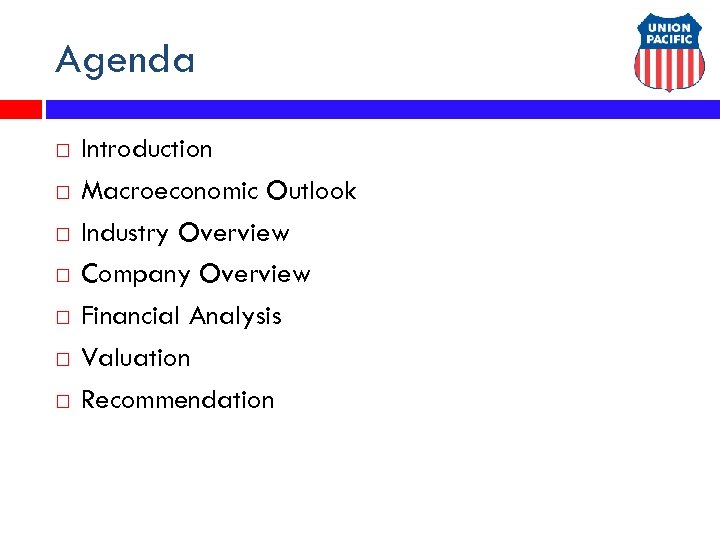 Agenda Introduction Macroeconomic Outlook Industry Overview Company Overview Financial Analysis Valuation Recommendation 
