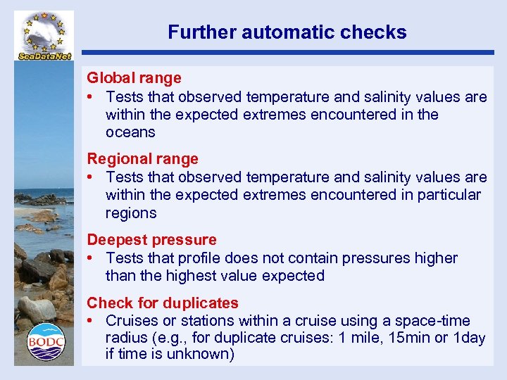 Further automatic checks Global range • Tests that observed temperature and salinity values are