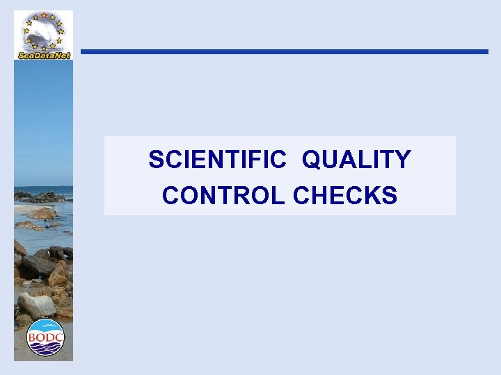 SCIENTIFIC QUALITY CONTROL CHECKS 
