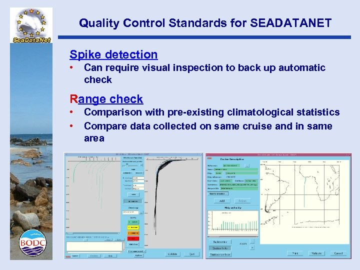 Quality Control Standards for SEADATANET Spike detection • Can require visual inspection to back