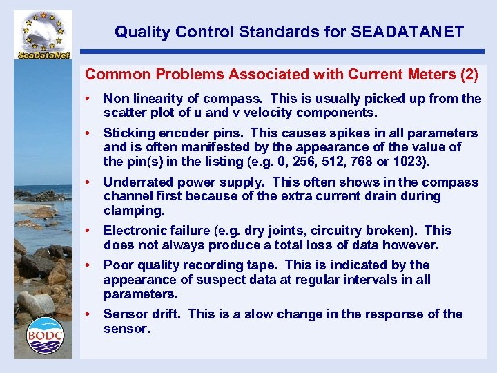 Quality Control Standards for SEADATANET Common Problems Associated with Current Meters (2) • Non