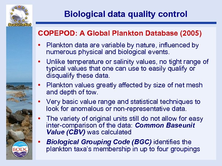 Biological data quality control COPEPOD: A Global Plankton Database (2005) • Plankton data are