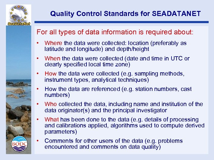 Quality Control Standards for SEADATANET For all types of data information is required about: