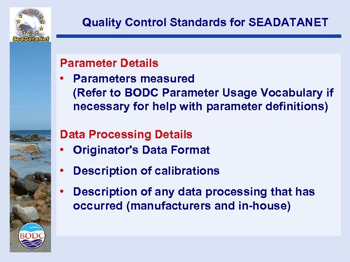 Quality Control Standards for SEADATANET Parameter Details • Parameters measured (Refer to BODC Parameter