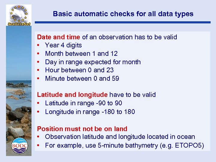 Basic automatic checks for all data types Date and time of an observation has