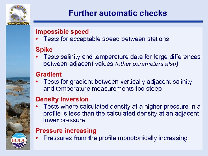 Further automatic checks Impossible speed • Tests for acceptable speed between stations Spike •