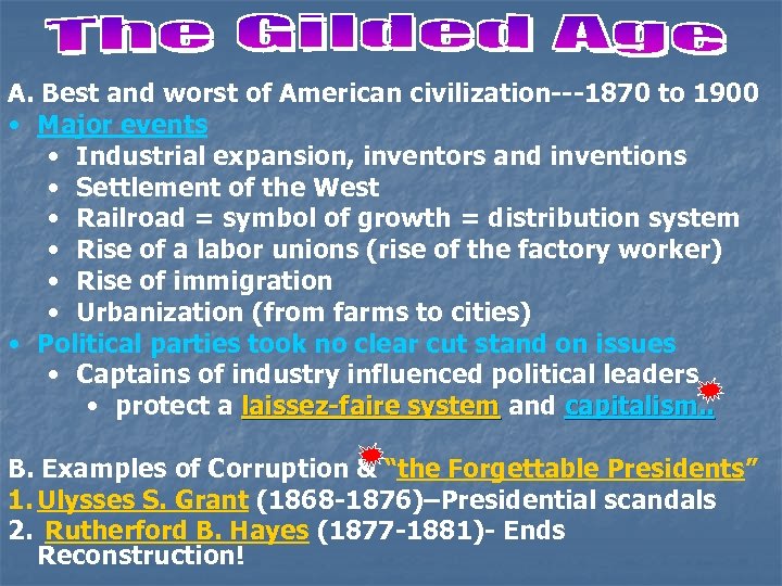 A. Best and worst of American civilization---1870 to 1900 • Major events • Industrial
