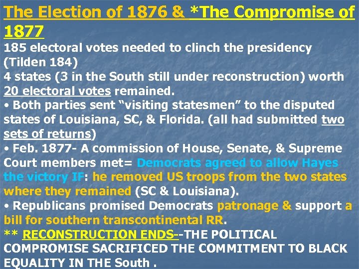 The Election of 1876 & *The Compromise of 1877 185 electoral votes needed to
