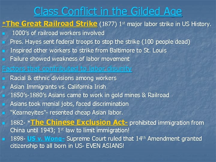 Class Conflict in the Gilded Age *The Great Railroad Strike (1877) 1 st major
