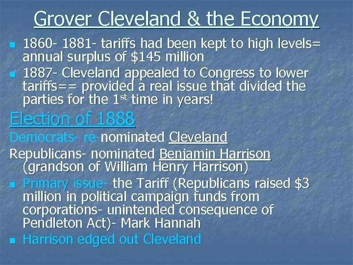 Grover Cleveland & the Economy n n 1860 - 1881 - tariffs had been