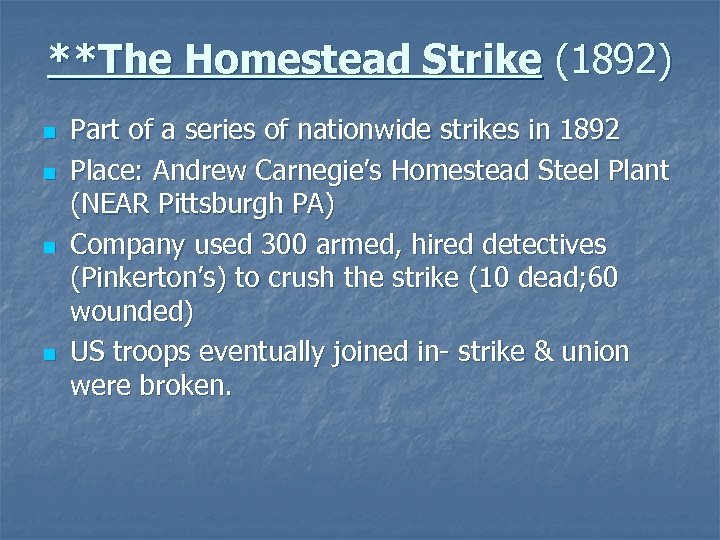 **The Homestead Strike (1892) n n Part of a series of nationwide strikes in