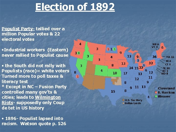 Election of 1892 Populist Party- tallied over a million Popular votes & 22 electoral