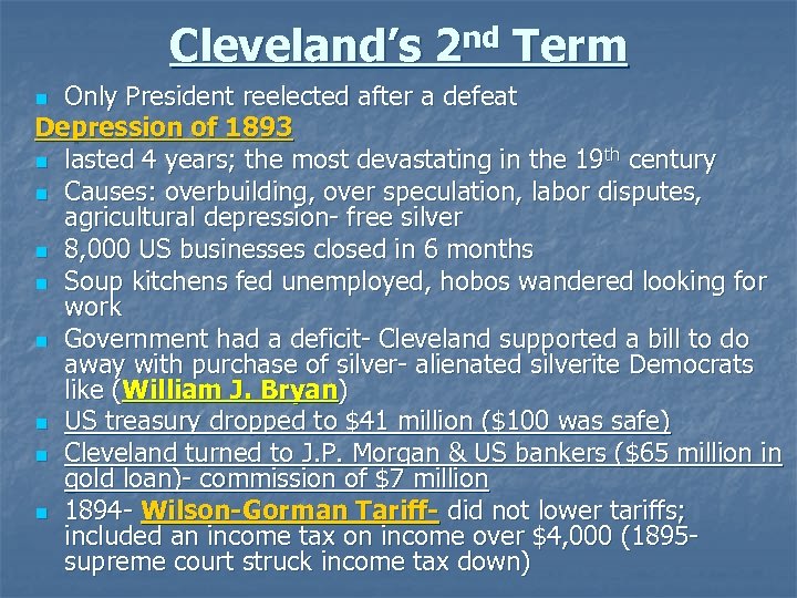 Cleveland’s 2 nd Term Only President reelected after a defeat Depression of 1893 n