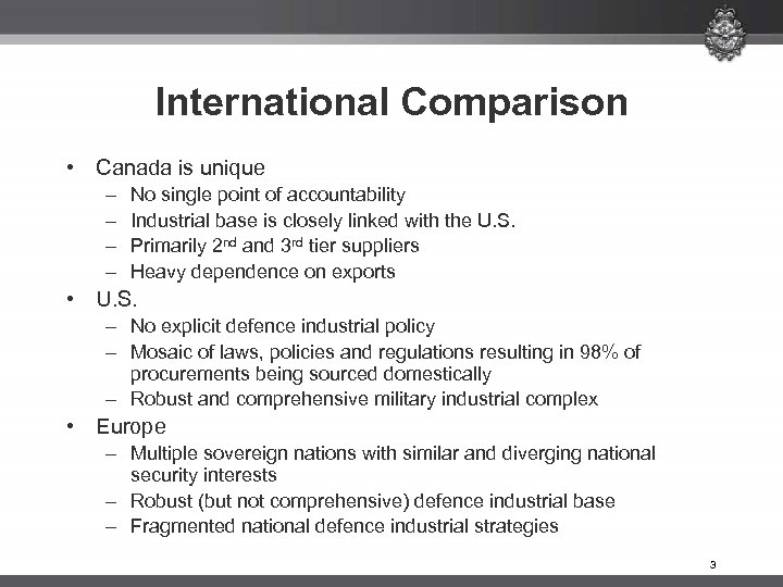 International Comparison • Canada is unique – – No single point of accountability Industrial