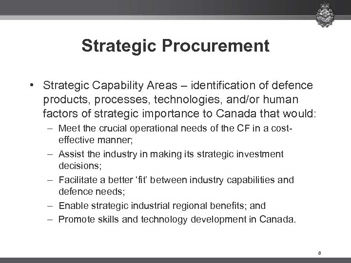 Strategic Procurement • Strategic Capability Areas – identification of defence products, processes, technologies, and/or