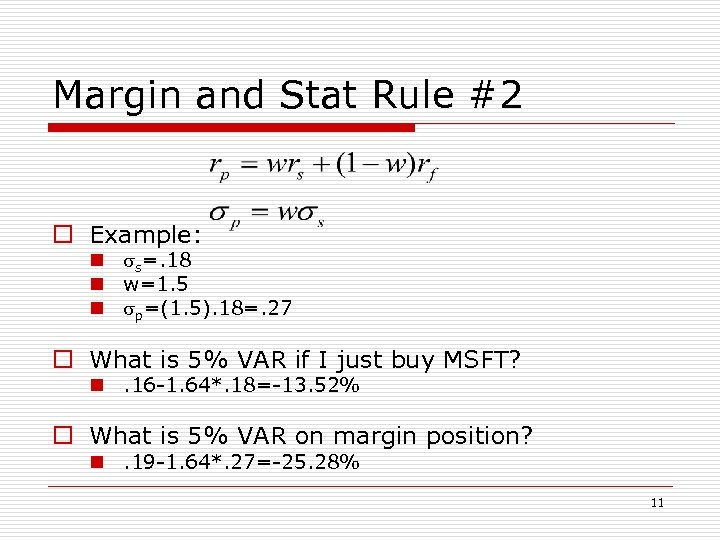 Margin and Stat Rule #2 o Example: n ss=. 18 n w=1. 5 n