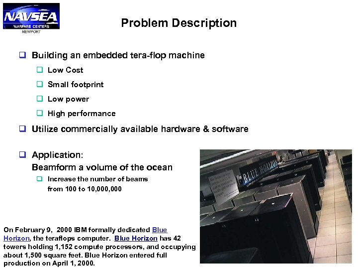 Problem Description q Building an embedded tera-flop machine q Low Cost q Small footprint